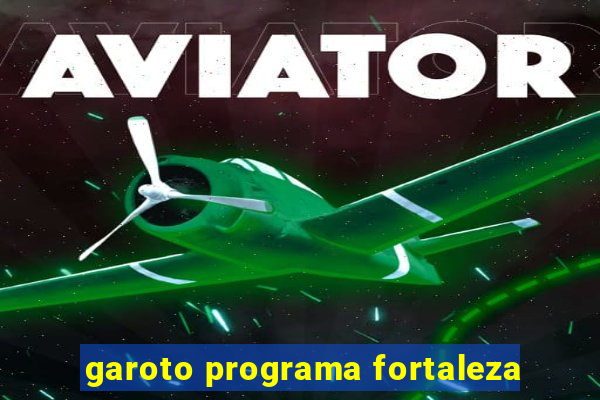 garoto programa fortaleza